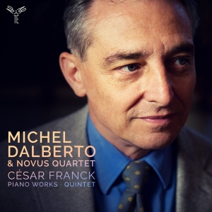 Dalberto Michel & Novus Quartet - Cesar Franck Piano Works/Quintet i gruppen CD / Nyheter / Klassiskt hos Bengans Skivbutik AB (3560837)
