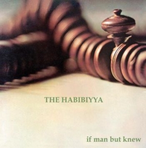 Habibiyya - If Man But Knew i gruppen CD / Pop-Rock hos Bengans Skivbutik AB (3565516)