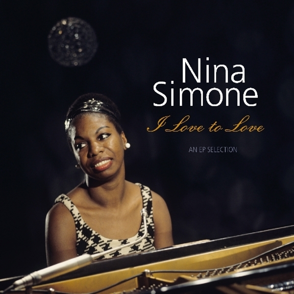 Nina Simone - I Love To Love - An Ep Selection i gruppen VINYL / Toppsäljare hos Bengans Skivbutik AB (3594542)