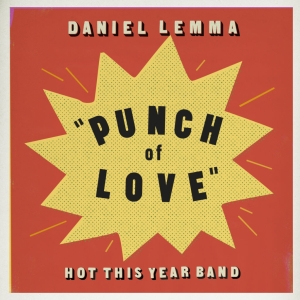 Daniel Lemma & Hot This Year Band - Punch Of Love i gruppen Kampanjer / Veckans Släpp / Vecka 8 / HIP HOP / SOUL hos Bengans Skivbutik AB (3596940)
