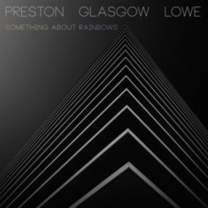 Prston-Glasgow-Lowe - Something About Rainbows i gruppen VINYL / Jazz hos Bengans Skivbutik AB (3597293)