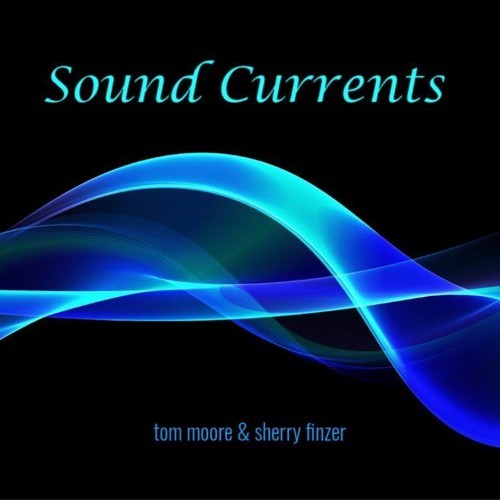 Moore Tom & Sherry Finzer - Sound Currents i gruppen CD / Pop hos Bengans Skivbutik AB (3599389)