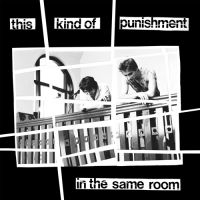 This Kind Of Punishment - In The Same Room i gruppen VINYL / Pop-Rock hos Bengans Skivbutik AB (3599472)