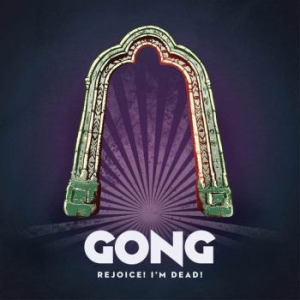 Gong - Rejoice! I'm Dead! i gruppen CD / Rock hos Bengans Skivbutik AB (3601556)