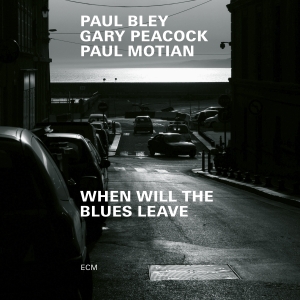 Bley Paul Peacock Gary Motian - When Will The Blues Leave i gruppen CD / Nyheter / Jazz/Blues hos Bengans Skivbutik AB (3601637)
