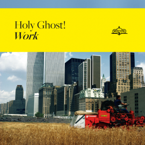 Holy Ghost! - Work i gruppen CD / Övrigt hos Bengans Skivbutik AB (3601949)