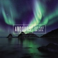 Ardours - Last Place On Earth i gruppen CD / Pop-Rock hos Bengans Skivbutik AB (3602852)