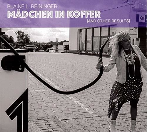 Reininger Blaine L. - Mädchen In Koffer (And Other Result i gruppen CD / Rock hos Bengans Skivbutik AB (3603126)
