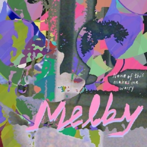 Melby - None of this makes me worry i gruppen Minishops / Melby hos Bengans Skivbutik AB (3622799)