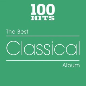 Various Artists - 100 Hits - Best Of Classical i gruppen CD / Pop-Rock hos Bengans Skivbutik AB (3623541)