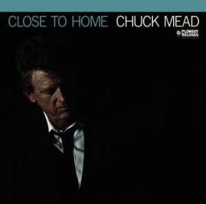 Mead Chuck - Close To Home i gruppen VINYL / Kommande / Country hos Bengans Skivbutik AB (3623550)