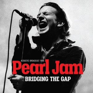 Pearl Jam - Bridging The Gap (Live Broadcast 19 i gruppen CD / Hårdrock hos Bengans Skivbutik AB (3624435)