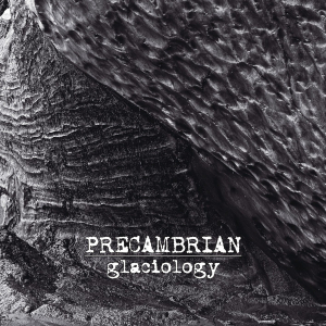 Precambrian - Glaciology i gruppen VI TIPSAR / Blowout / Blowout-CD hos Bengans Skivbutik AB (3629636)