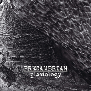 Precambrian - Glaciology i gruppen CD / Hårdrock hos Bengans Skivbutik AB (3629636)