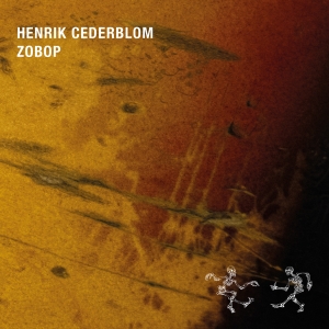 Henrik Cederblom - Zobop i gruppen Labels / Kakafon hos Bengans Skivbutik AB (3633475)