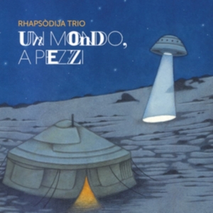 Rhapsodija Trio - Un Mondo, A Pezzi i gruppen ÖVRIGT / Övrigt / aub hos Bengans Skivbutik AB (3634028)