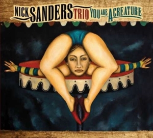 Sanders Nick (Trio) - You Are A Creature i gruppen ÖVRIGT / Övrigt / aub hos Bengans Skivbutik AB (3634087)