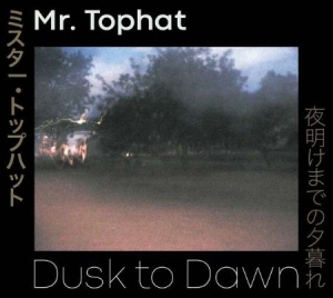 Mr Tophat - Dusk To Dawn Parts I,Ii & Iii i gruppen CD / Nyheter / Dans/Techno hos Bengans Skivbutik AB (3634440)