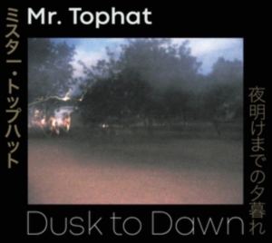 Mr Tophat - Dusk To Dawn Parts I,Ii & Iii i gruppen VI TIPSAR / Årsbästalistor 2019 / Årsbästa 2019 Nöjesguiden hos Bengans Skivbutik AB (3634440)