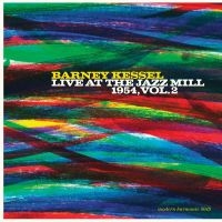 Kessel Barney - Live At The Jazz Mill 1954, Vol. 2 i gruppen CD / Jazz hos Bengans Skivbutik AB (3635129)