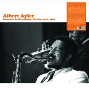 Ayler Albert - Recorded In Stockholm 1962 i gruppen VINYL / Kommande / Jazz/Blues hos Bengans Skivbutik AB (3636276)