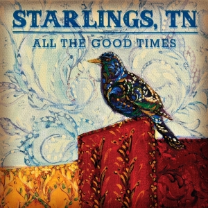 Starlings Tn - All The Good Times i gruppen CD / Country,Pop-Rock hos Bengans Skivbutik AB (3636336)
