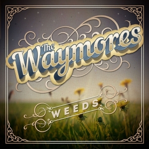 Waymores - Weeds i gruppen VINYL / Country hos Bengans Skivbutik AB (3636351)