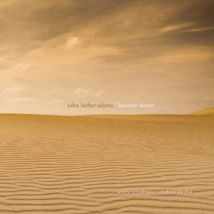 Adams John Luther - Become Desert (Cd+Dvd) i gruppen CD / Nyheter / Klassiskt hos Bengans Skivbutik AB (3637103)