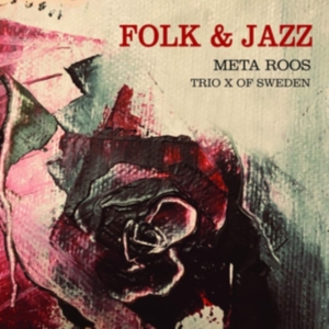 Meta Roos Trio X Of Sweden - Folk & Jazz i gruppen Externt_Lager / Naxoslager hos Bengans Skivbutik AB (3637133)