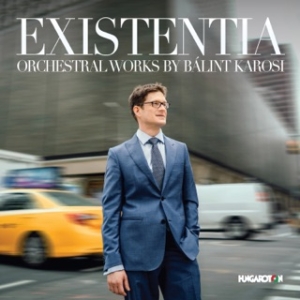 Karosi Bálint - Existentia: Orchestral Works By Bál i gruppen CD / Klassiskt hos Bengans Skivbutik AB (3637428)