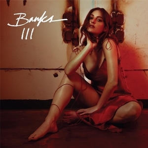 Banks - Iii i gruppen CD / Pop-Rock hos Bengans Skivbutik AB (3638331)