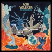 Walker Ash - Aquamarine i gruppen CD / Jazz,Pop-Rock hos Bengans Skivbutik AB (3639290)