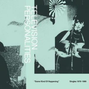 Television Personalities - Some Kind Of Happening - Singles 79 i gruppen CD / Rock hos Bengans Skivbutik AB (3639890)
