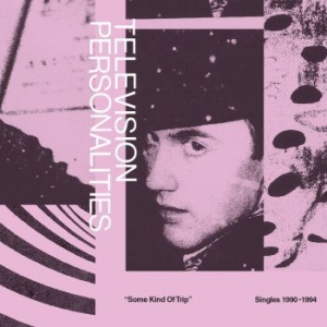 Television Personalities - Some Kind Of Trip - Singles(Bookft) i gruppen CD / Pop-Rock hos Bengans Skivbutik AB (3639891)