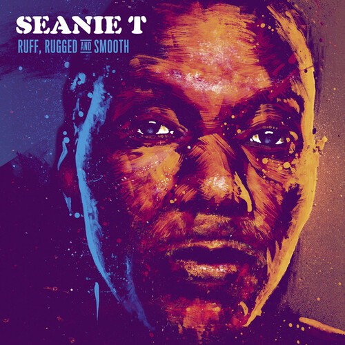 Seanie T - Ruff, Rugged And Smooth i gruppen CD / Hip Hop hos Bengans Skivbutik AB (3640364)