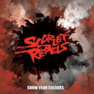 Scarlet Rebels - Show Your Colours (Vinyl) i gruppen VINYL / Hårdrock/ Heavy metal hos Bengans Skivbutik AB (3642050)