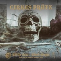 Cirkus Prütz - White Jazz - Black Magic i gruppen CD / Hårdrock/ Heavy metal hos Bengans Skivbutik AB (3642077)