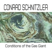 Schnitzler Conrad - Conditions Of The Gas Giant i gruppen CD / Pop-Rock hos Bengans Skivbutik AB (3642191)