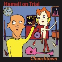 Hamell On Trial - Choochtown (20Th Anniversary Editio i gruppen CD / Pop-Rock hos Bengans Skivbutik AB (3642515)