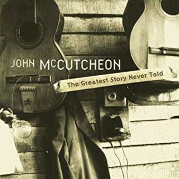 Mccutcheon John - Greatest Story Never Told i gruppen CD / Toppsäljare hos Bengans Skivbutik AB (3642565)