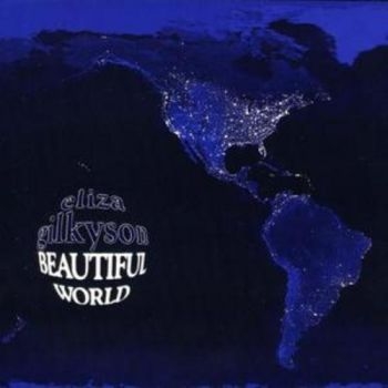 Gilkyson Eliza - Beautiful World i gruppen CD / Toppsäljare hos Bengans Skivbutik AB (3642599)
