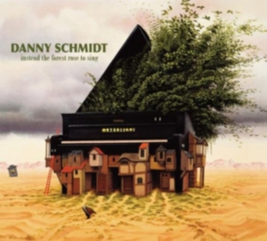 Schmidt Danny - Instead The Forest Rose To Sing i gruppen CD / Country hos Bengans Skivbutik AB (3642603)