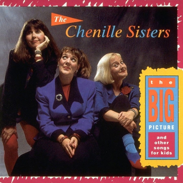 Chenille Sisters - Big Picture And Other Songs For Kid i gruppen CD / Toppsäljare hos Bengans Skivbutik AB (3642673)