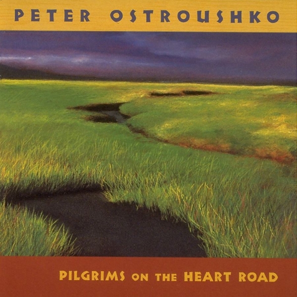 Ostroushko Peter - Pilgrims On The Heartroad i gruppen CD / Toppsäljare hos Bengans Skivbutik AB (3642695)