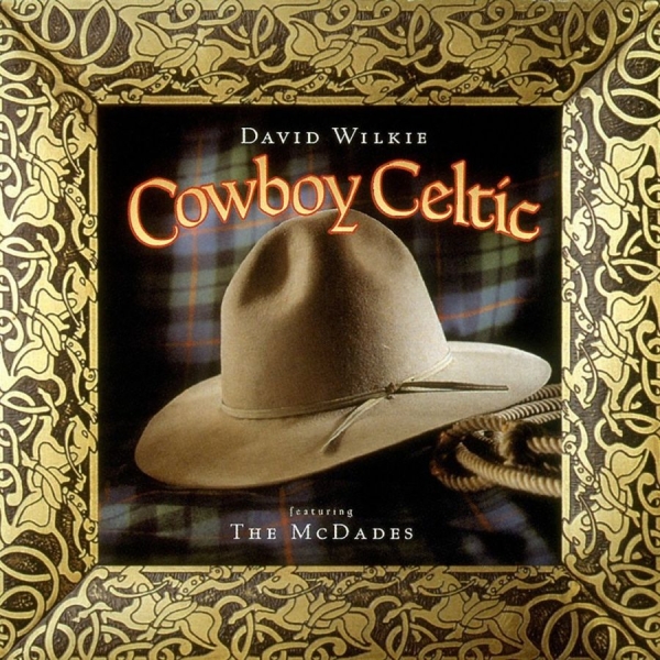 Wilkie David - Cowboy Celtic i gruppen CD / Toppsäljare hos Bengans Skivbutik AB (3642698)