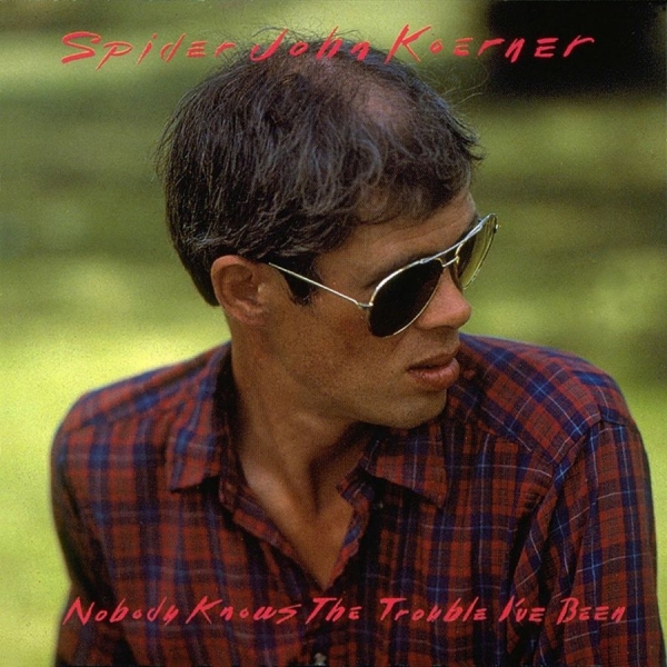Koerner John - Nobody Knows The Trouble I've Been i gruppen VINYL / Pop hos Bengans Skivbutik AB (3642704)