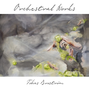 Tobias Broström - Orchestral Works i gruppen CD / Kommande / Klassiskt hos Bengans Skivbutik AB (3642909)