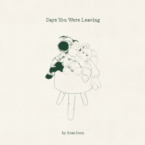 Dorn Rose - Days You Were Leaving i gruppen ÖVRIGT / Övrigt / aub hos Bengans Skivbutik AB (3643045)