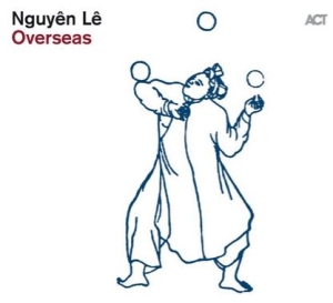 Nguyên Lê - Overseas i gruppen CD / Jazz hos Bengans Skivbutik AB (3643657)