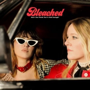 Bleached - Don't You Think You've Had Enough i gruppen CD / Rock hos Bengans Skivbutik AB (3644123)